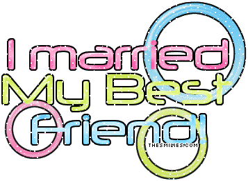 Friendship - I Married My Best Friend
